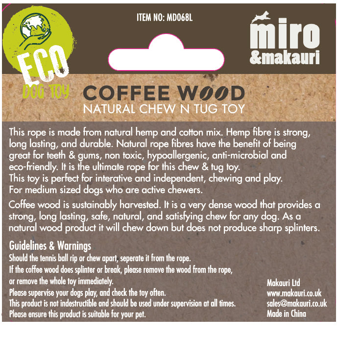 Miro & Makauri label - Coffee Wood Dog Chew -  Chew N Tug Toy